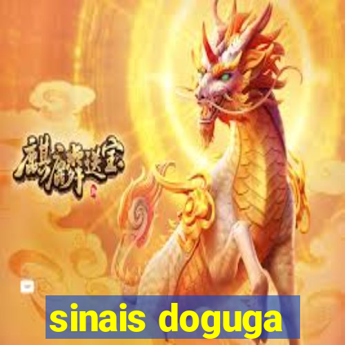 sinais doguga